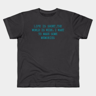 LIFE IS SHORT Kids T-Shirt